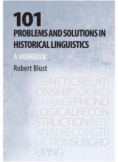 101 Problems and Solutions in Historical Linguistics: A Workbook 
