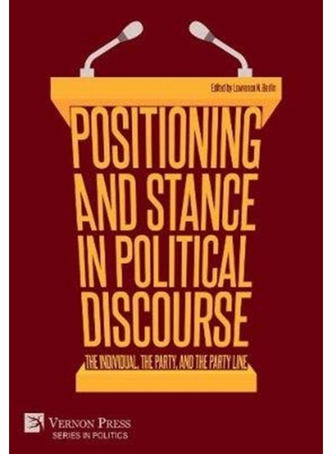 Positioning and Stance in Political Discourse The Individual the Party and the Party Line - Hardback