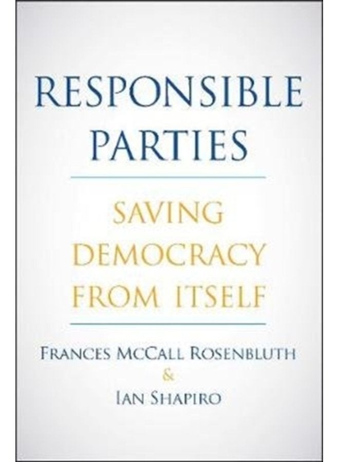 Responsible Parties Saving Democracy from Itself - Paperback