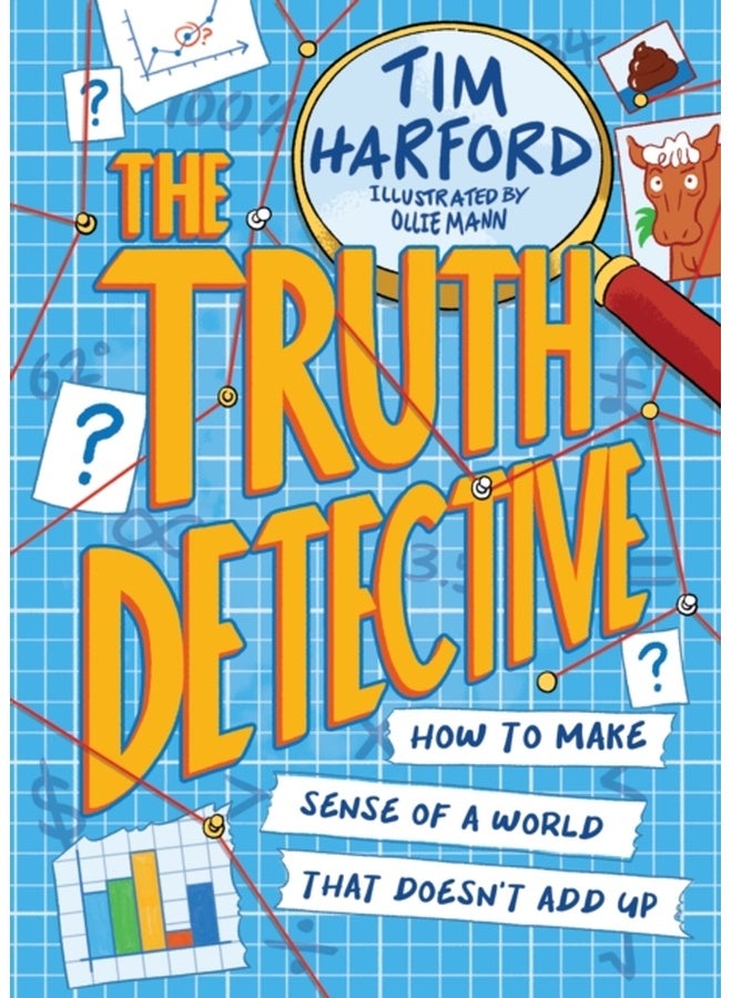The Truth Detective: How to make sense of a world that doesn't add up 
