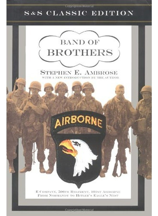 Band of Brothers: E Company, 506th Regiment, 101st Airborne from Normandy to Hitler's Eagle's Nest