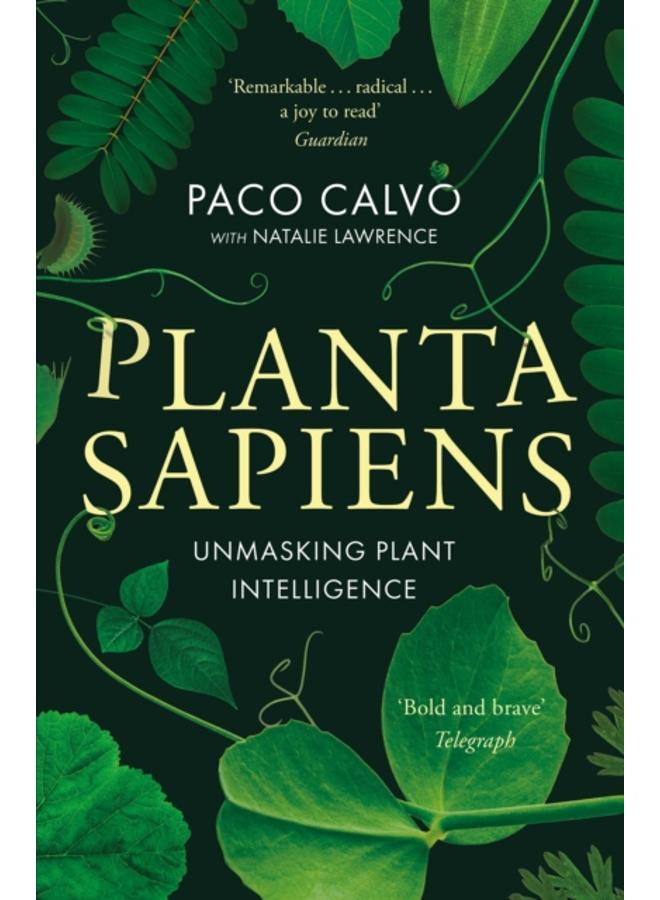 Planta Sapiens : Unmasking Plant Intelligence 