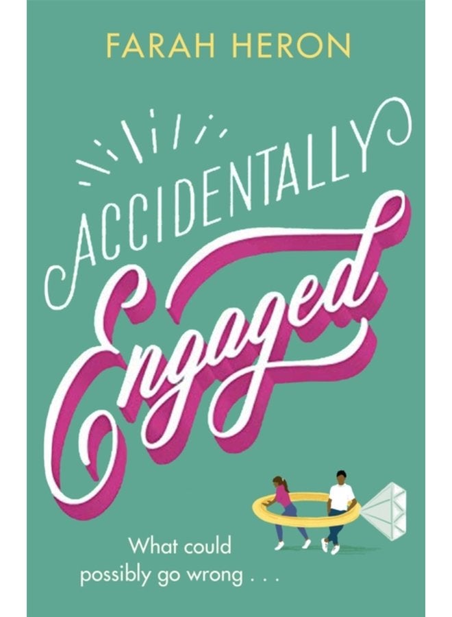 Accidentally Engaged deliciously romantic and feel good the perfect romcom for 2021 - Paperback