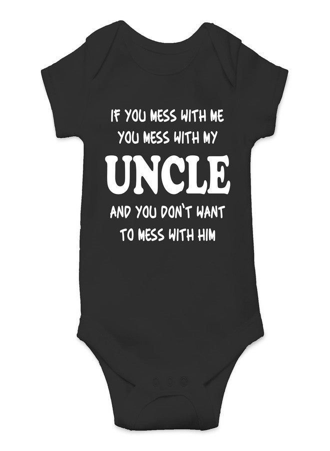 CBTwear If You Mess With Me You Mess With My Uncle - Baby Clothes - Funny Newborn Bodysuit Outfits for Boys and Girls (12 Months, Black) - Image 1