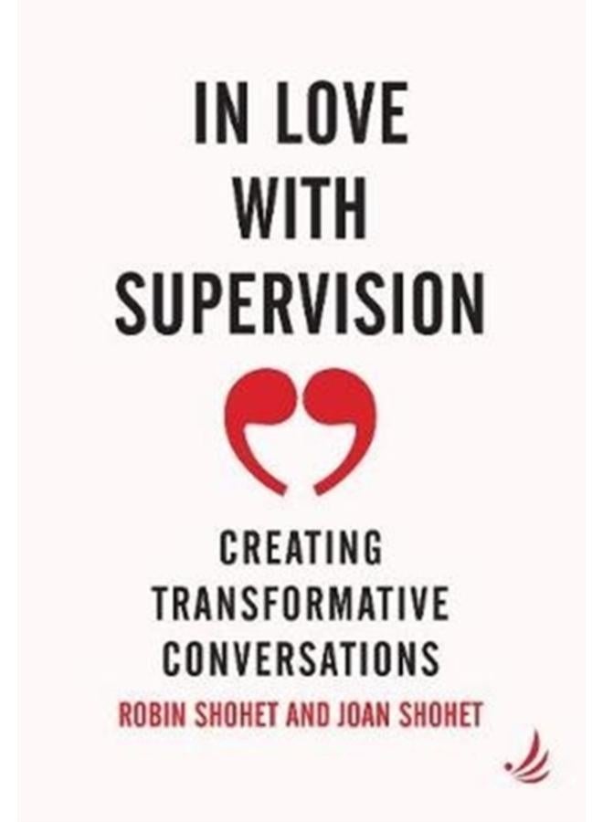 In Love With Supervision : Creating transformative conversations 