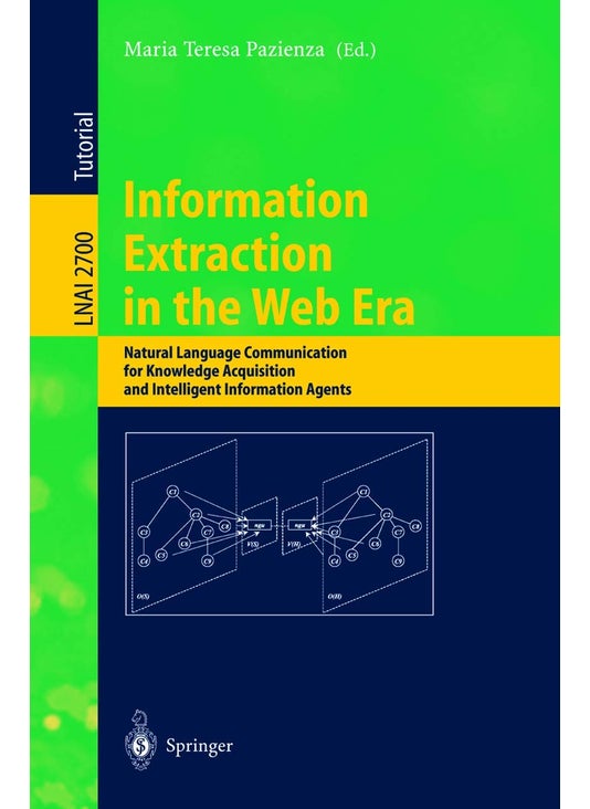 Information Extraction in the Web Era: Natural Language Communication for Knowledge Acquisition and Intelligent Information Agents
