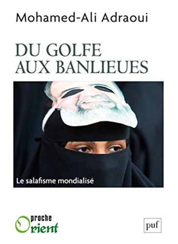 Le Salafisme Du Golfe Aux Banlieues 