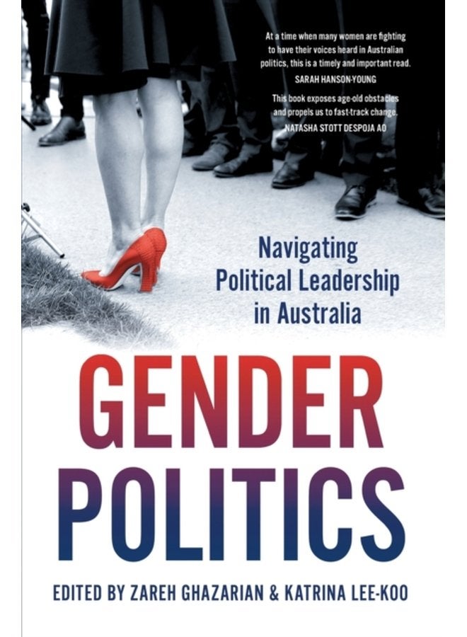 Gender Politics Navigating Political Leadership in Australia - Paperback