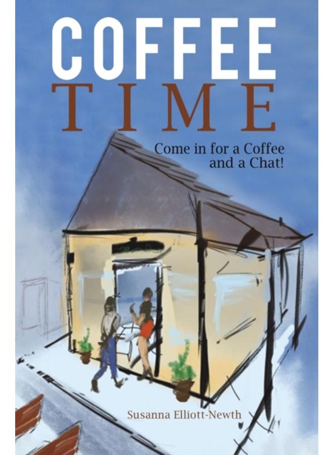 Coffee Time : Come in for a Coffee and a Chat!