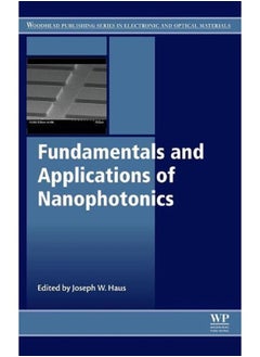 Fundamentals and Applications of Nanophotonics By Joseph W. Haus