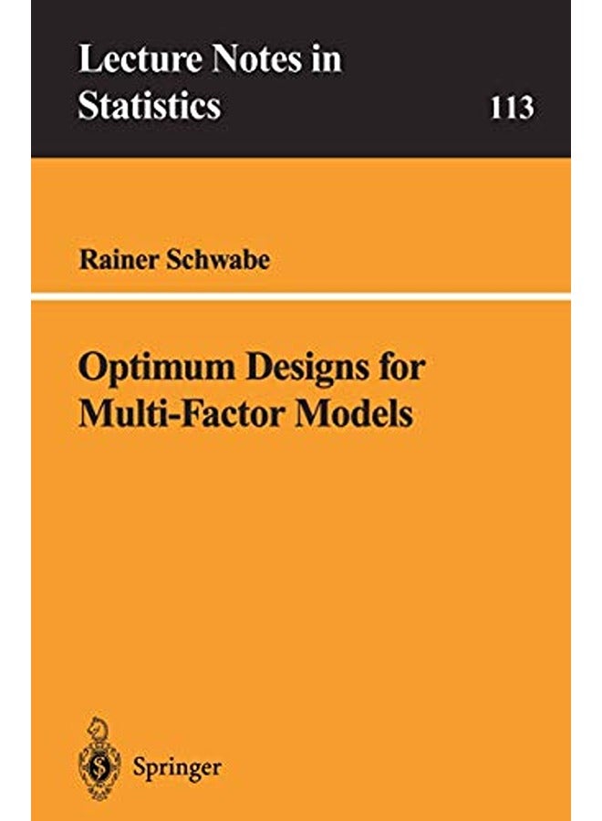 Optimum Designs for Multi-Factor Models 