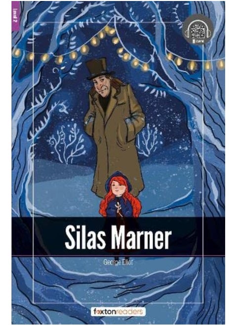 Silas Marner - Foxton Readers Level 2 (600 Headwords CEFR A2-B1) with free online AUDIO