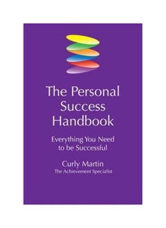 The Personal Success Handbook : Everything You Need To Be Successful 