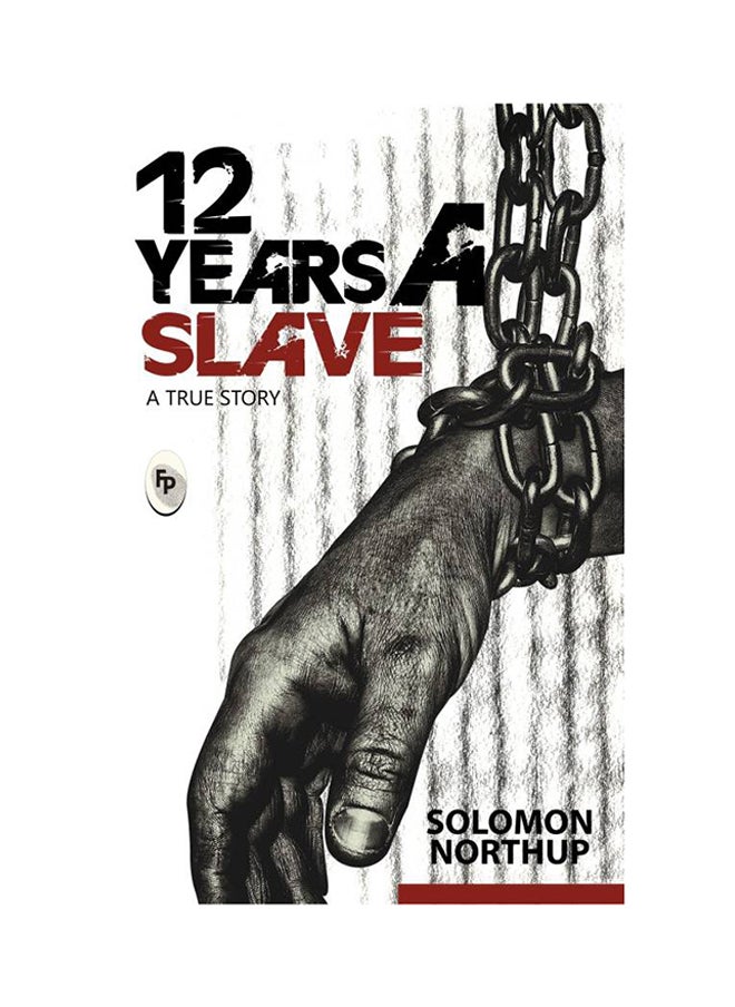 12 Years A Slave: A True Story - Paperback English by Solomon Northup - 2017 