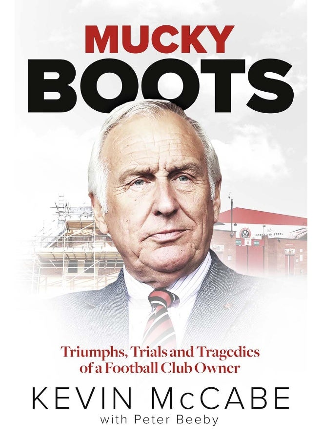 Mucky Boots: Triumphs, Trials and Tragedies of a Football Club Owner 