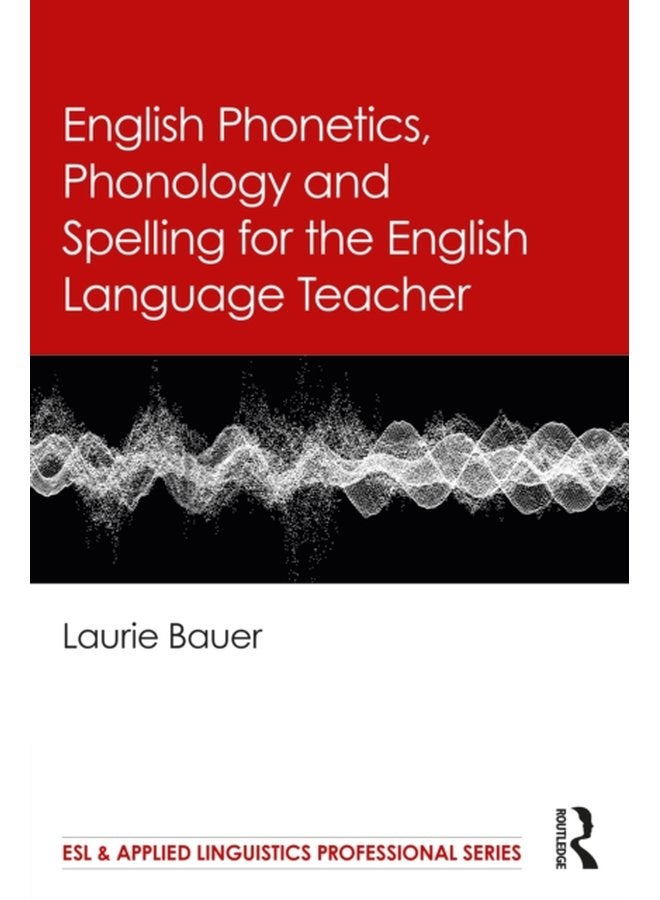 English Phonetics Phonology and Spelling for the English Language Teacher - Paperback