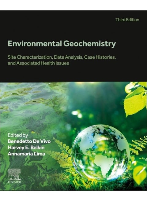 Environmental Geochemistry: Site Characterization, Data Analysis, Case Histories, and Associated Health Issues