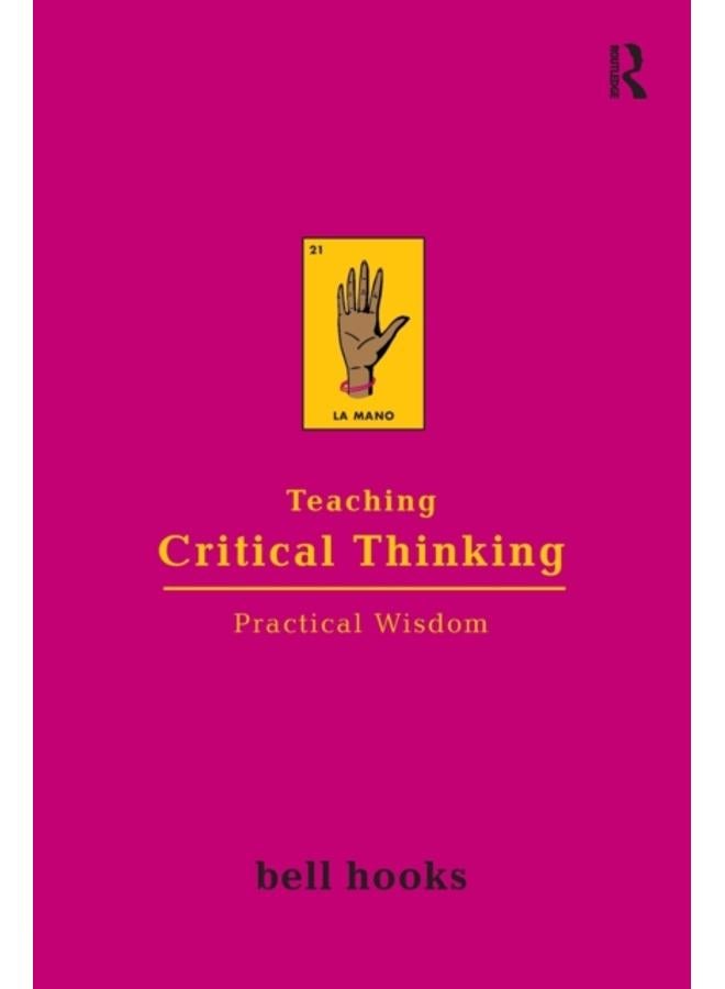 Teaching Critical Thinking : Practical Wisdom