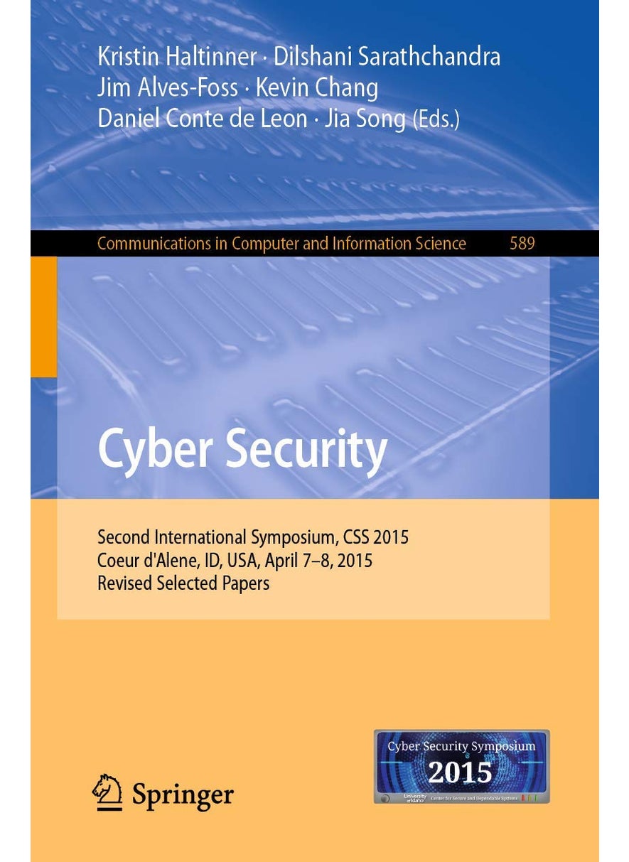 Cyber Security: Second International Symposium, CSS 2015, Coeur d'Alene, ID, USA, April 7-8, 2015, Revised Selected Papers 