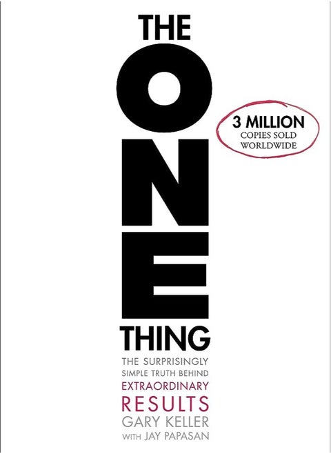 The ONE Thing: The Surprisingly Simple Truth About Extraordinary Results