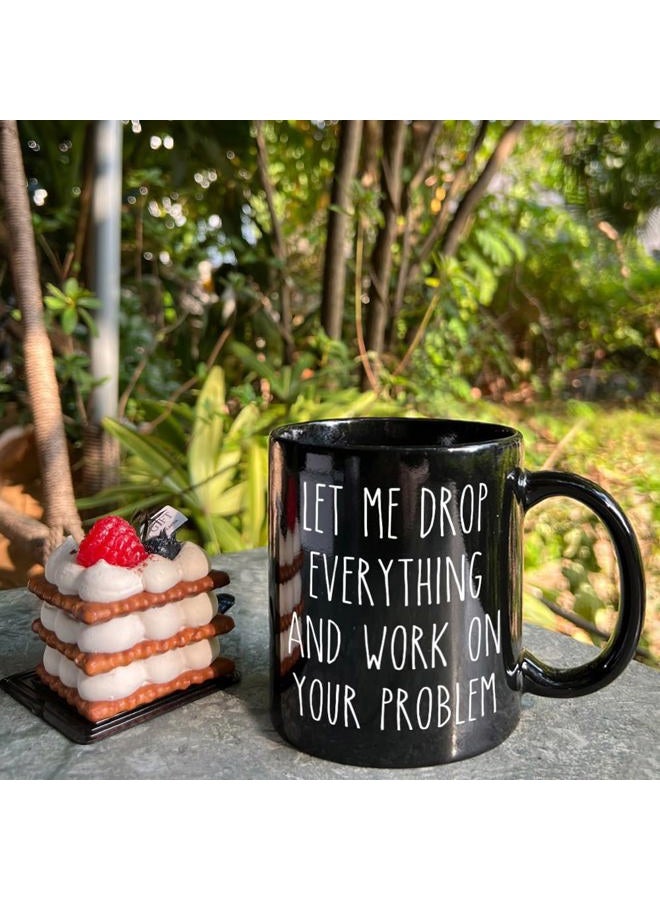 HIWERAN Funny Office Mugs Gift for Employee - Let me Drop Everything And Work on Your Problem - Humor Office Coffee Mug Gifts for Coworker, Boss, Manager, Employees, Friends, Bestie, Brother 11Oz - Image 3