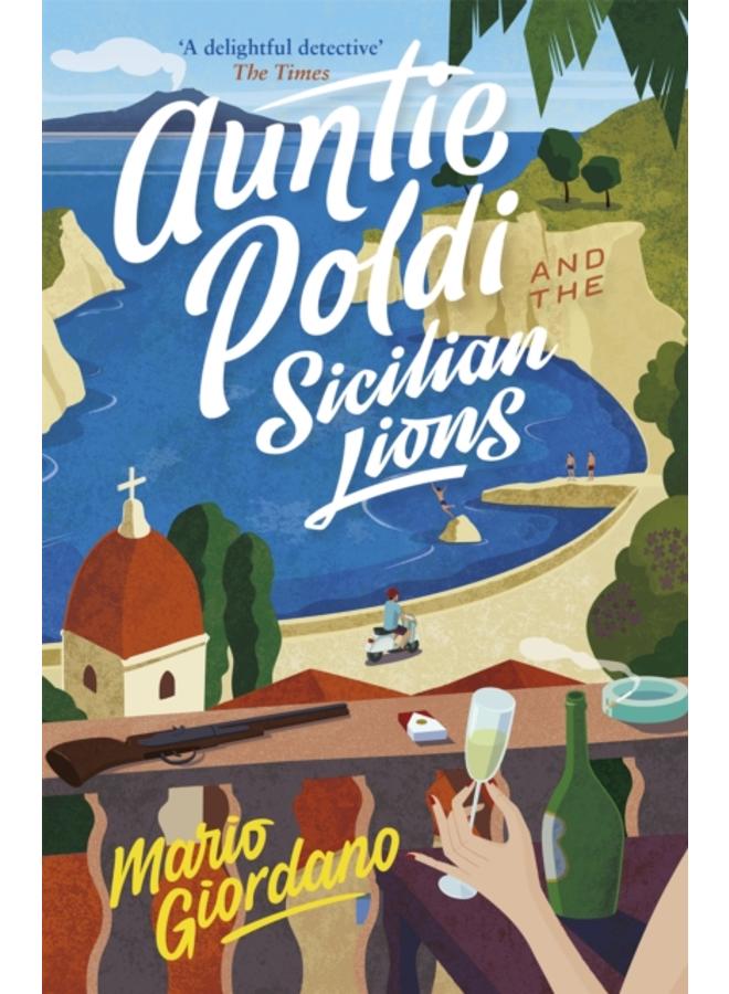 Auntie Poldi and the Sicilian Lions : A charming detective takes on Sicily's underworld in the perfect summer read 