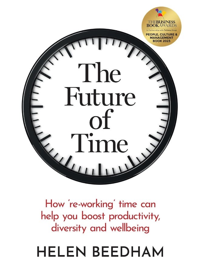 The Future of Time: How ‘re-working’ time can help you boost productivity, diversity and wellbeing
