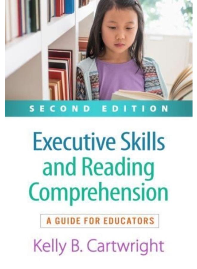 Executive Skills and Reading Comprehension, Second Edition : A Guide for Educators 