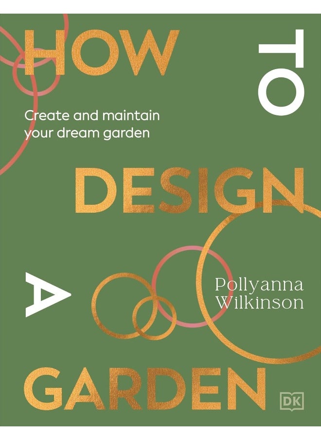How to Design a Garden: Create and Maintain Your Dream Garden  - Image 1