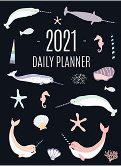 Narwhal Daily Planner 2021: Beautiful Monthly 2021 Agenda Year Scheduler 12 Months: January - Decemb 