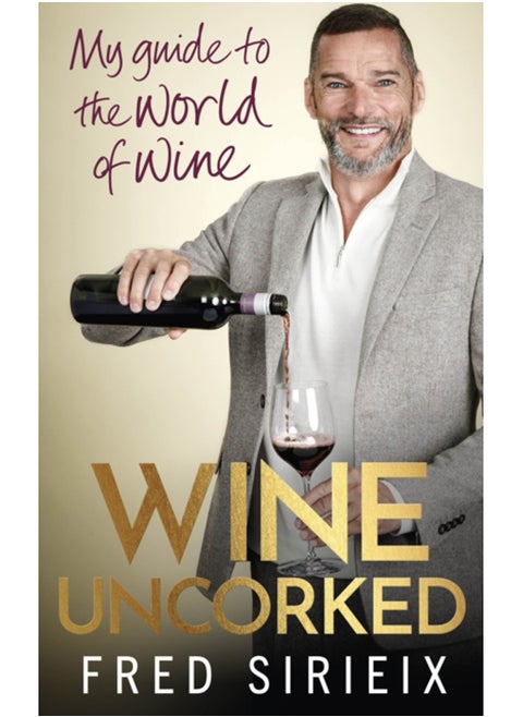 Wine Uncorked : My guide to the world of wine