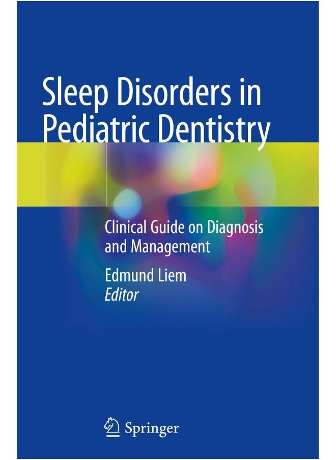 Sleep Disorders in Pediatric Dentistry: Clinical Guide on Diagnosis and Management 