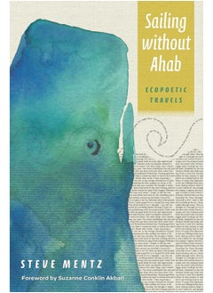 Sailing Without Ahab: Ecopoetic Travels 