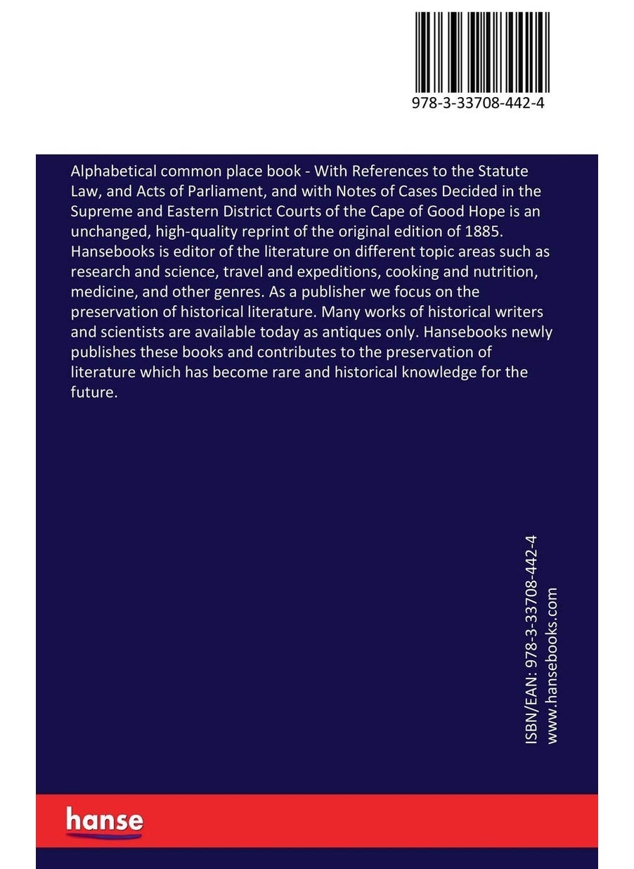 Alphabetical common place book: With References to the Statute Law, and Acts of Parliament, and with Notes of Cases Decided in the Supreme and Eastern District Courts of the Cape of Good Hope  - Image 2