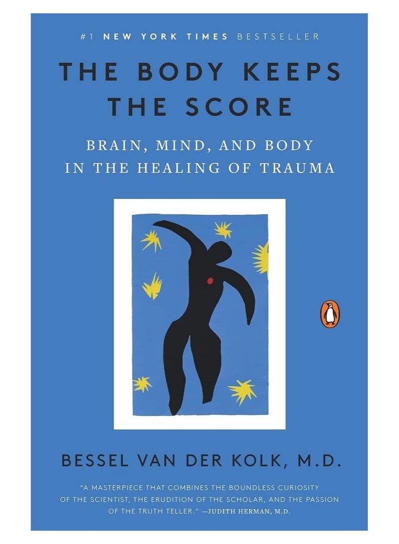 The Body Keeps the Score: Brain, Mind, and Body in the Healing of Trauma