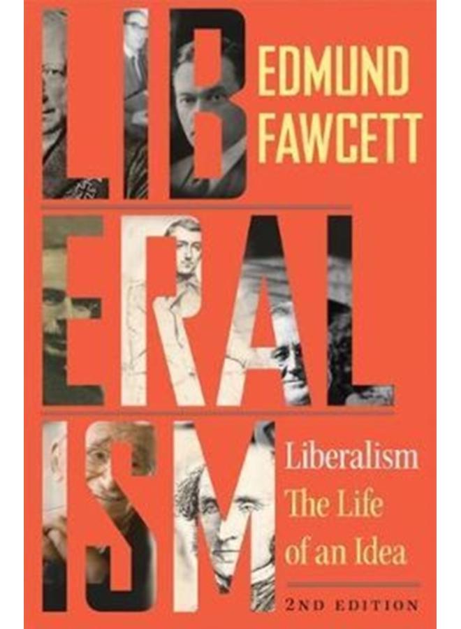 Liberalism : The Life of an Idea, Second Edition