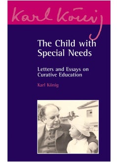 The Child with Special Needs: Letters and Essays on Curative Education  - Image 1