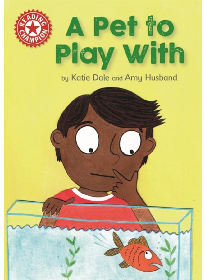 Reading Champion: A Pet to Play With : Independent Reading Red 2 