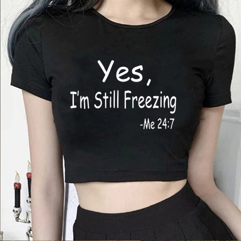 Yes I Am Still Freezing All-Match Letter Printed Top Girl Cropped T-Shirt - Image 5