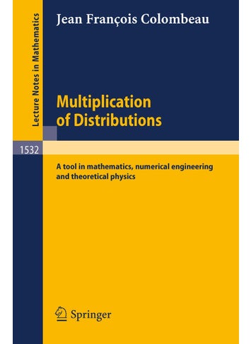 Multiplication of Distributions: A tool in mathematics, numerical engineering and theoretical physics - pzsku/Z2CE7BEF21D299D201CF5Z/45/1749041658/6b5730b3-af74-49d5-a328-34ba9bdbcfd9