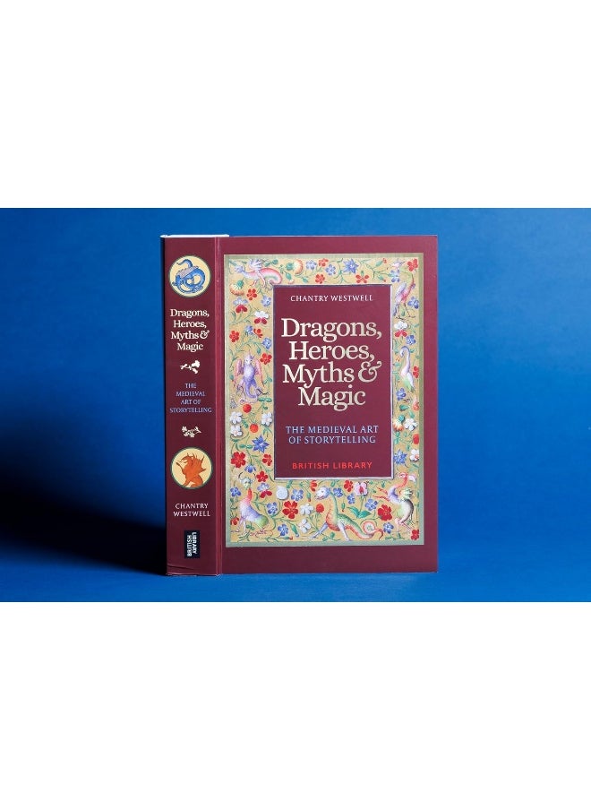 Dragons, Heroes, Myths & Magic: The Medieval Art of Storytelling (Paperback Editio