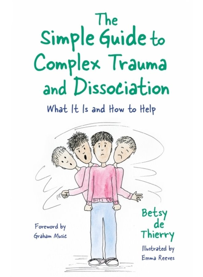 The Simple Guide to Complex Trauma and Dissociation What It Is and How to Help - Paperback