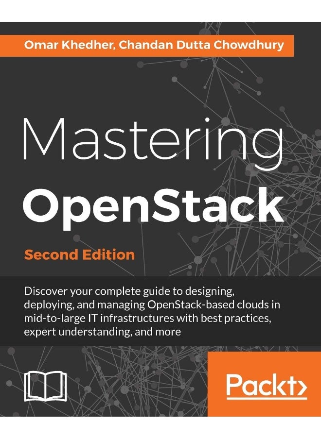 Mastering OpenStack - Second Edition: Design, deploy, and manage clouds in mid to large IT infrastructures 