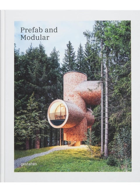 Prefab and Modular: Prefabricated Houses and Modular Architecture