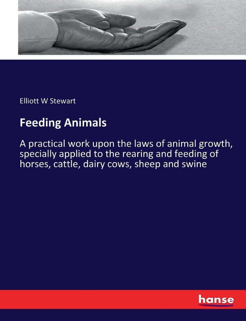 Feeding Animals: A practical work upon the laws of animal growth, specially applied to the rearing and feeding of horses, cattle, dairy cows, sheep and swine  - Image 1