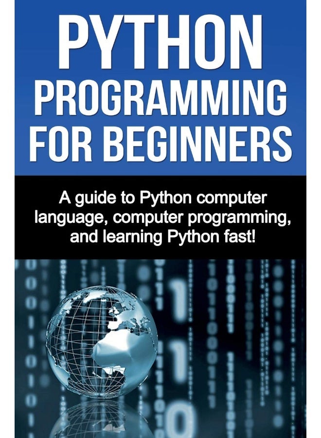 Python Programming for Beginners: A guide to Python computer language, computer programming, and learning Python fast! - Image 1