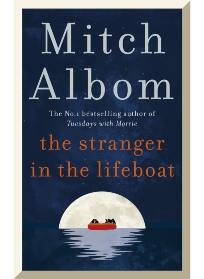 الغريب في قارب النجاة: رواية جديدة ملهمة من تأليف المؤلف الأكثر مبيعًا لكتاب Tuesdays with Morrie