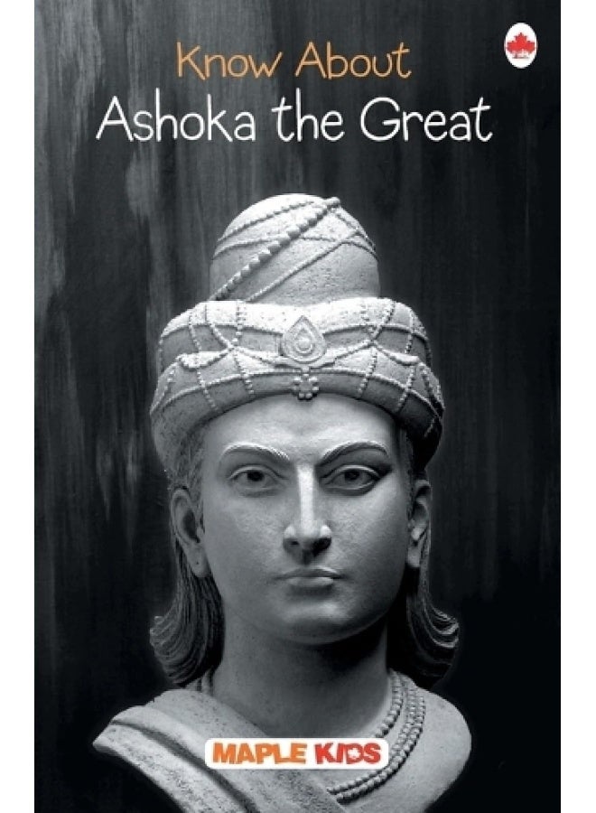 MAPLE PRESS PVT LTD Know About Ashoka the Great