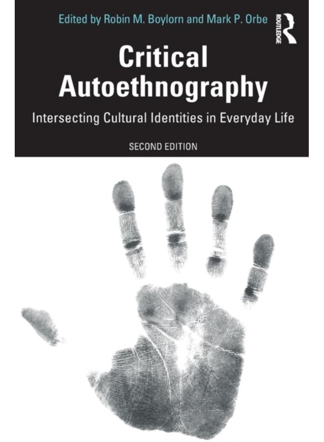 Critical Autoethnography : Intersecting Cultural Identities in Everyday Life