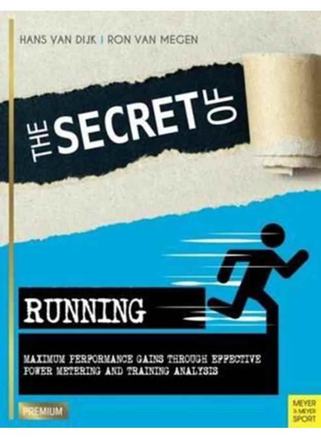 Secret of Running : Maximum Performance Gains Through Effective Power Metering and Training 